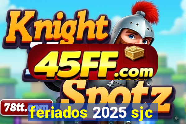 feriados 2025 sjc